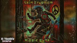 Skin Eruption  No tommorow official audio [upl. by Helman]