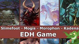 Slimefoot vs Mogis vs Morophon vs Kadena EDH  CMDR game play for Magic The Gathering [upl. by Enyt258]