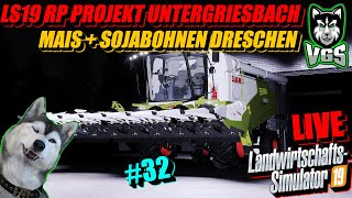 LS19 Sojabohnen amp Mais Dreschen  mit Fendt 9490 X amp Claas Tucano 580  RP Projekt 32🛑LIVE🛑 [upl. by Carrelli]