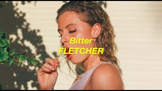 bitter  fletcher lyrics [upl. by Quint]