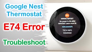 Google Nest Thermostat E74 Error Troubleshoot [upl. by Gilberta602]