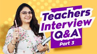 Teacher Interview Questions and Answers Part 3  Teacher Interview  Teacher Interview Questions [upl. by Tomasine176]