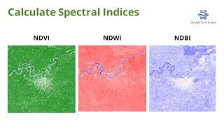 Calculate Vegetation and Spectral Indices in Google Earth Engine [upl. by Efren]