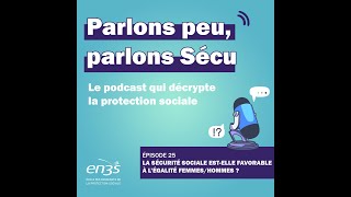 Episode 25  La Sécurité sociale estelle favorable à l’égalité femmeshommes [upl. by Byler]