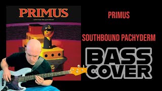 Primus  Southbound Pachyderm Bass Cover [upl. by Alurta]