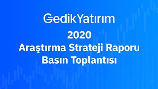 Gedik Yatırım 2020 Araştırma Strateji Raporu  “Dengelenmeden Toparlanmaya Geçiş” [upl. by Noakes]