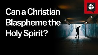 Can a Christian Blaspheme the Holy Spirit [upl. by Handbook]