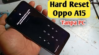 Hard Reset Oppo A15 Lupa Password Tanpa Pc [upl. by Conroy603]