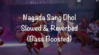 Nagada Sang Dhol Slowed amp Reverbed  RamLeela  Deepika PadukoneRanveer Singh  VMusic [upl. by Acalia]