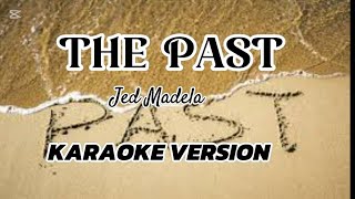 The Past  KARAOKE by Jed Madela [upl. by Annid521]