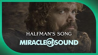 HALFMANS SONG  Game Of Thrones Tyrion Lannister Song by Miracle Of Sound FolkOrchestralBallad [upl. by Elke189]