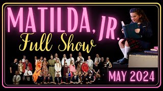 Matilda Jr  Full Show  2024 [upl. by Abernathy]