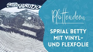 Spiral Betty mit Flexfolie und mit Vinylfolie [upl. by Matthias]