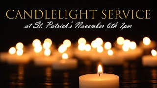 Candlelight Service  St Patricks 7pm EST Nov 6th 2024 [upl. by Elehcar]