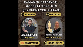 Göbeklitepenin Gizemi  Arkeolog  Yazar İpek Kobaner  Agah Gürtürk [upl. by Marko705]