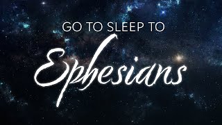 SLEEP to EPHESIANS Audio Bible  Play While You Fall Asleep  Streams of Scripture [upl. by Terle]