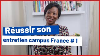 🇫🇷 LENTRETIEN CAMPUS FRANCE les choses importantes à savoir PARTIE 1 [upl. by Shaina]