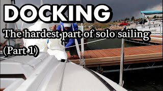 Docking the hardest part of solo sailing Part 1 [upl. by Sheepshanks]