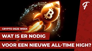 BITCOIN WAT IS ER NODIG VOOR EEN NIEUWE ALLTIME HIGH  CRYPTO DEZE WEEK 153 [upl. by Nerrawed]