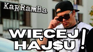 KaRRamBa  WIĘCEJ HAJU [upl. by Brennen]