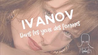 IVANOV  Dans les yeux des femmes Video Clip HD [upl. by Nnael]