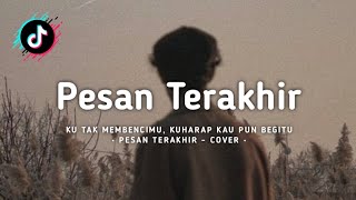 Pesan Terakhir Ku tak membencimu kuharap kau pun begitu Cover  Lirik Lagu [upl. by Rasla898]