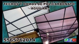 TECHOS Y DOMOS DE POLICARBONATO AGUILAR  5565762014 [upl. by Harriott298]