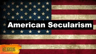 American Secularism Separation of Church and State Secularism in the US [upl. by Siravrat49]