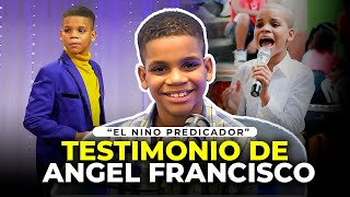 ANGEL FRANCISCO TOLENTINO quotEL NIÑO PREDICADORquot NOS CUENTA SU TESTIMONIO [upl. by Enilreug]