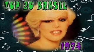 1974  TOP 20 Musicas Mais Tocadas No Brasil No Ano 1974 [upl. by Bollen550]