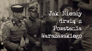 Jak Niemcy drwią z Powstania Warszawskiego [upl. by Sirrom333]