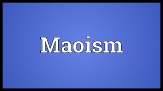 Maoism Meaning [upl. by Atinat]