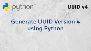 How to Generate UUID Version 4 using Python [upl. by Nythsa929]