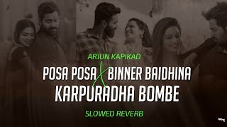 POSA POSA X BINNER BAIDHINA X KARPURADHA BOMBE  SLOWED×REVERB [upl. by Enilarac479]