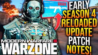 WARZONE All EARLY SEASON 4 RELOADED UPDATE PATCH NOTES KAR98K NERF Big Gameplay Changes amp More [upl. by Williamsen]