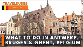 Things to do in Bruges Ghent and Antwerp Belgium Best Cities In Belgium [upl. by Aihtenyc]