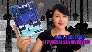 O HOMEM INVISÍVEL  Livro de HG Wells ainda é uma leitura atual [upl. by Dleifrag912]