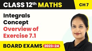 Concept Overview of Exercise 71  Integrals  Class 12 Maths Chapter 7 202223 [upl. by Casey]