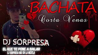 BACHATA MIX CORTA VENAS VOL 9 DJ SORPRESA MIX EN LA MEZCLA [upl. by Divod]