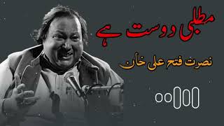 Matlabi Dost Hain  Nusrat Fateh Ali khan Best Song [upl. by Anairb]