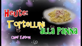 Tortellini Chef alla Panna für Anfänger Tutorial [upl. by Paten671]