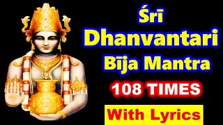 Dhanvantari Bija Mantra  108 times with Lyrics  POWERFUL MANTRA TO CURE DISEASES  Healing mantra [upl. by Aerdno]