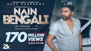 Guru Randhawa Nain Bengali Official Video David Zennie  Vee  Bhushan Kumar [upl. by Ayahc]