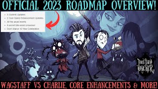 NEW OFFICIAL 2023 Roadmap For Dont Starve Together Wagstaff VS Charlie Core Enhancements amp More [upl. by Eimas]