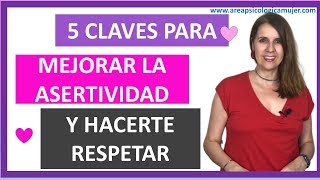 5 Claves para Mejorar la ASERTIVIDAD y hacerte RESPETAR [upl. by Eletnahc590]