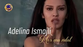 Adelina Ismajli  Mos ma ndal Official video [upl. by Adnalue]