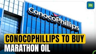 ConocoPhillips To Buy Marathon For 225 Bn In Latest Big Oil Deal [upl. by Perlie861]