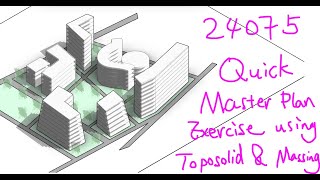 24075  Revit Modelling Exercise  Master Plan using Toposolid and Massing [upl. by Aihseym165]