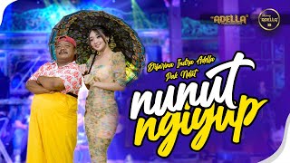 NUNUT NGIYUP  Difarina Indra Adella Ft Pak Ndut  OM ADELLA [upl. by Greyso]