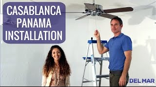 Casablanca Panama Ceiling Fan Installation [upl. by Sarah]